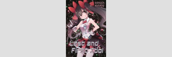 Last and First Idol (One Shot)