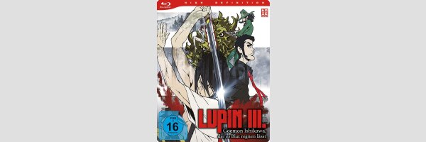 Lupin III.: Goemon Ishikawa, der es Blut regnen lässt