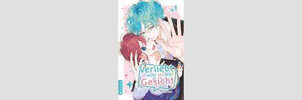 Verliebt in mehr als dein Gesicht | 顔だけじゃ好きになりません