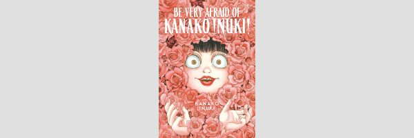 Be Very Afraid of Kanako Inuki! (One Shot)