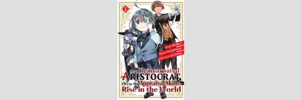 As a Reincarnated Aristocrat, I'll Use My Appraisal Skill to Rise in the World