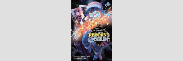 So What's Wrong with Getting Reborn as a Goblin? | 転生ゴブリンだけど質問ある？