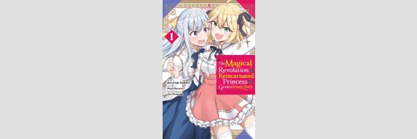 The Magical Revolution of the Reincarnated Princess and the Genius Young Lady