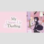 ★★★ MY DRESS-UP DARLING | その着せ替え人形は恋をする