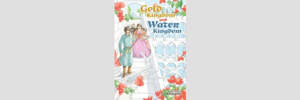 Gold Kingdom and Water Kingdom (One Shot)