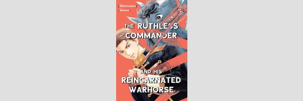 The Ruthless Commander and his Reincarnated Warhorse (One Shot)