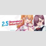 2.5 Dimensional Seduction | 2.5次元の誘惑
