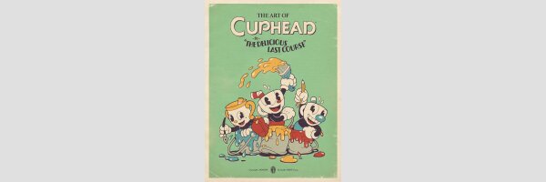 The Art of CUPHEAD The Delicious Last Course
