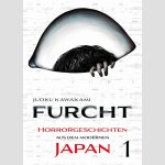 FURCHT Horrorgeschichten aus dem modernen Japan | 怖れ -令和怪談-