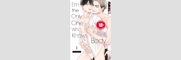 I'm the Only One Who Knows Your Body | 俺しか知らないカラダ (Serie komplett)