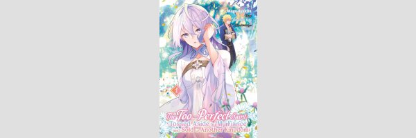 THE TOO-PERFECT SAINT Tossed Aside by My Fiancé and Sold to Another Kingdom | 完璧すぎて可愛げがないと婚約破棄された聖女は隣国に売られる