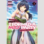 Betrayed by the Hero, I Formed a MILF Party with His Mom!