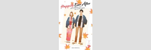 HAPPILY EVER AFTER Auch im nächsten Leben will ich dich heiraten | 生まれ変わってもまた、私と結婚してくれますか (Serie komplett)