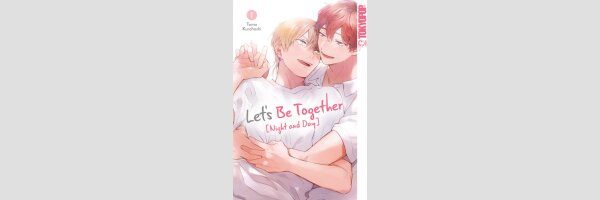 LET'S BE TOGETHER Night and Day | 明けても暮れても -続 いつか恋になるまで-