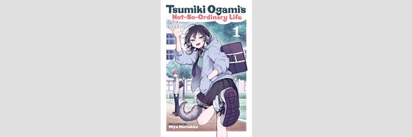 Tsumiki Ogami's Not-So-Ordinary Life | 尾守つみきと奇日常。