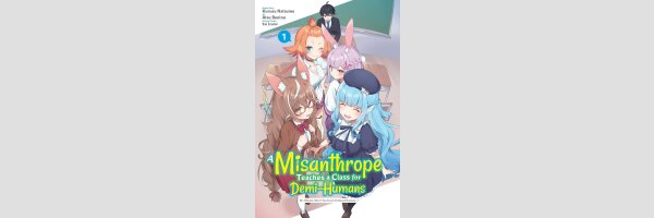 A Misanthrope Teaches a Class for Demi-Humans | 人外教室の人間嫌い教師　ヒトマ先生、私たちに人間を教えてくれますか……？