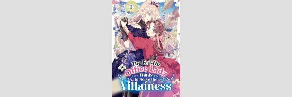 The Fed-Up Office Lady Wants to Serve the Villainess | 限界 さんは悪役令嬢さまに仕えたい