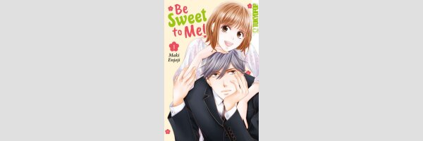 Be Sweet to Me! | 甘くなるまで待てません