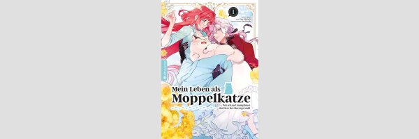 Mein Leben als Moppelkatze | ブサ猫に変えられた気弱令嬢ですが、最恐の軍人公爵に拾われて気絶寸前です