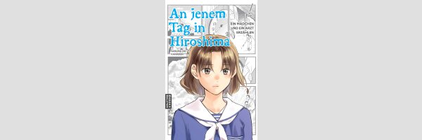 An jenem Tag in Hiroshima | あの日、ヒロシマで 被爆後のヒロシマを生きた少女と軍医の話 (Einzelband)