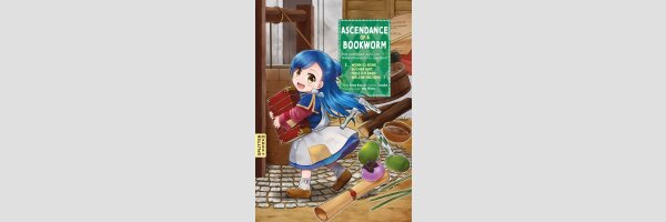 Ascendance of a Bookworm | 本好きの下剋上~司書になるためには手段を選んでいられません~第一部 「本がないなら作ればいい」