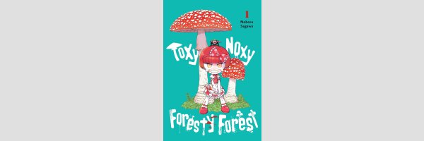 Toxy Noxy Foresty Forest | どく・どく・もり・もり