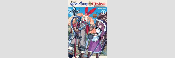 EVERY ADVENTURE NEEDS A WEAPON! The Blacksmith Life of Rudy the Obsessed | 冒険には、武器が必要だ！　～こだわりルディの鍛冶屋ぐらし～