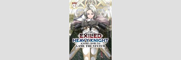 THE EXILED HEAVY KNIGHT Knows How to Game the System | 大ハズレだと追放された転生重騎士はゲーム知識で無双する