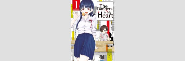 The Dangers in My Heart | 僕の心のヤバイやつ