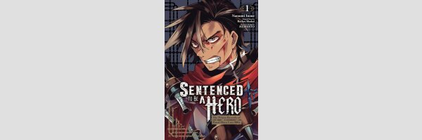 SENTENCED TO BE A HERO The Prison Records of Penal Hero Unit 9004 | 勇者刑に処す　懲罰勇者9004隊刑務記録