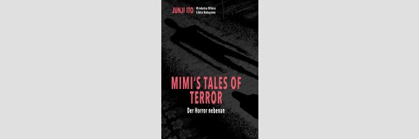 MIMI'S TALES OF TERROR Der Horror nebenan | ミミの怪談