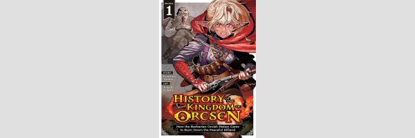 HISTORY OF THE KINGDOM OF ORCSEN How the Barbarian Orcish Nation Came to Burn Down the Peaceful Elfland | オルクセン王国史 ～野蛮なオークの国は、如何にして平和なエルフの国を焼き払うに至ったか～