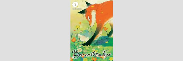 Beneath the Fur | けがわとなかみ