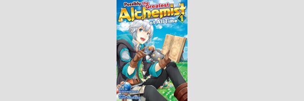 Possibly the Greatest Alchemist of All Time | いずれ最強の錬金術師？
