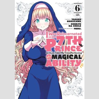 I Was Reincarnated as the 7th Prince so I Can Take My Time Perfecting My Magical Ability vol. 6
