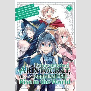 As a Reincarnated Aristocrat, Ill Use My Appraisal Skill to Rise in the World vol. 7