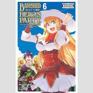 Banished From the Heros Party I Decided to Live a Quiet Life in the Countryside vol. 6 [Manga]