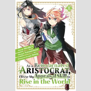 As a Reincarnated Aristocrat, Ill Use My Appraisal Skill to Rise in the World vol. 8