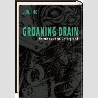 GROANING DRAIN Horror aus dem Untergrund [Hardcover] (Einzelband)