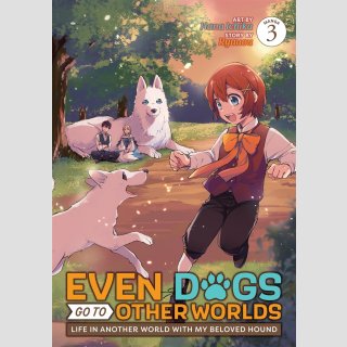 Even Dogs Go to Other Worlds Life in Another World with My Beloved Hound vol. 3
