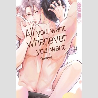 All you want, whenever you want (Einzelband)