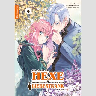 Hallo, ich bin eine Hexe & mein Schwarm wünscht sich einen Liebestrank von mir Bd. 4