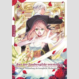 AUS DER ZAUBERGILDE VERSTOSSEN Mein Neuanfang als königliche Hofmagierin Bd. 2