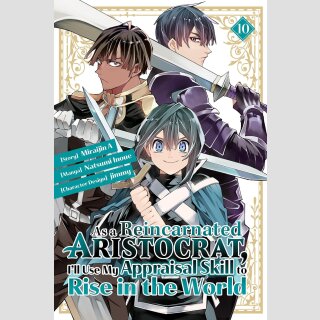 As a Reincarnated Aristocrat, Ill Use My Appraisal Skill to Rise in the World vol. 10