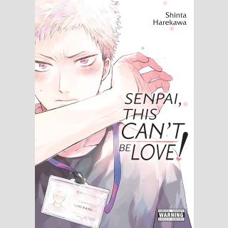 Senpai, This Can’t Be Love! vol. 1