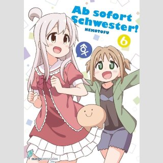 Ab sofort Schwester! Bd. 6