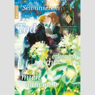Seit unserem Tod erkennst du mich nicht mehr Bd. 1