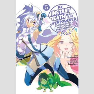 My Instant Death Ability Is So Overpowered, No One in This Other World Stands a Chance Against Me! vol. 5