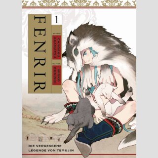 FENRIR Die vergessene Legende von Temujin Bd. 1