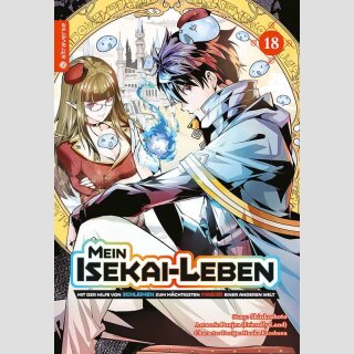 MEIN ISEKAI-LEBEN Mit der Hilfe von Schleimen zum mächtigsten Magier einer anderen Welt Bd. 18